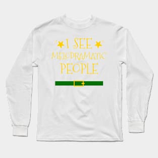 I See Melodramatic People Christmas Long Sleeve T-Shirt